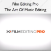 The Art Of Music Editing – Film Editing Pro