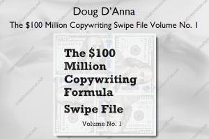 The $100 Million Copywriting Swipe File Volume No. 1
