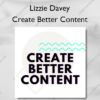 Create Better Content