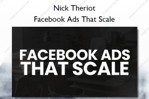 Facebook Ads That Scale – Nick Theriot