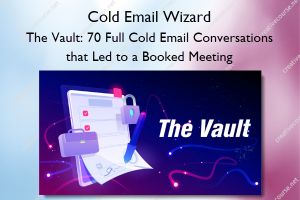 The Vault - 70 Full Cold Email Conversations that Led to a Booked Meeting