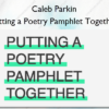 Putting a Poetry Pamphlet Together