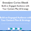 Build an Engaged Audience with Your Content Plan & Strategy