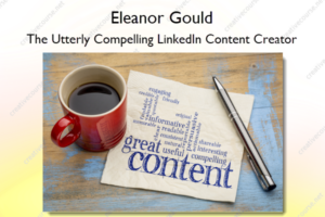 The Utterly Compelling LinkedIn Content Creator