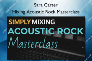 Mixing Acoustic Rock Masterclass