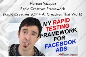 Rapid Creatives Framework (Rapid Creatives SOP + AI Creatives That Work) – Hernan Vazquez