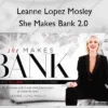 She Makes Bank 2.0 – Leanne Lopez Mosley