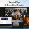 Ai Short-Film Creation – BeyondEdge