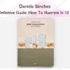 The Definitive Guide: How To Illustrate In 10 Steps – Archez International – Daniela Sánchez