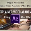 Explainer Video Academy (After Effects) – Miguel Hernandez
