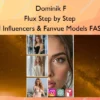 Flux Step by Step – AI Influencers & Fanvue Models FAST – Dominik F
