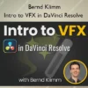 Intro to VFX in DaVinci Resolve – Bernd Klimm