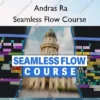 Seamless Flow Course – Andras Ra