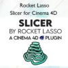 Slicer for Cinema 4D – Rocket Lasso
