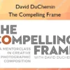The Compelling Frame – David DuChemin