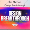 Design Breakthrough – Ben Marriott