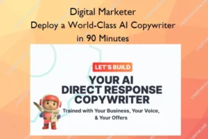 Digital Marketer – Deploy a World-Class AI Copywriter in 90 Minutes