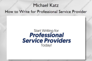 How to Write for Professional Service Provider – Michael Katz