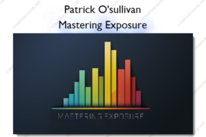Mastering Exposure – Patrick O'sullivan
