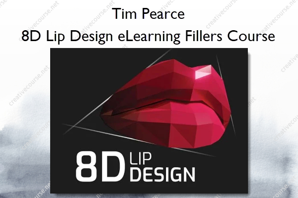8D Lip Design eLearning Fillers Course – Tim Pearce