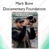 Documentary Foundations – Mark Bone