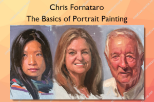 The Basics of Portrait Painting – Chris Fornataro