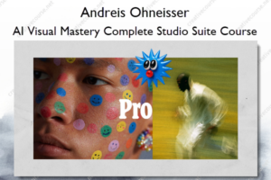 AI Visual Mastery Complete Studio Suite Course – Andreis Ohneisser