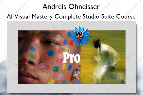 AI Visual Mastery Complete Studio Suite Course – Andreis Ohneisser