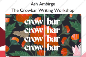 The Crowbar Writing Workshop – Ash Ambirge