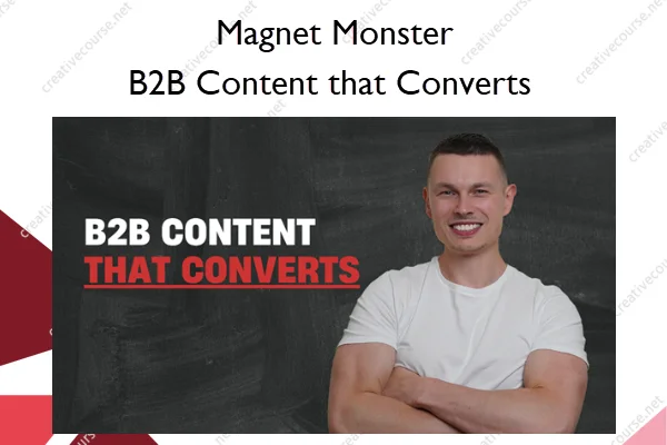 B2B Content that Converts – Magnet Monster