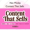 Content That Sells – Han Mosby