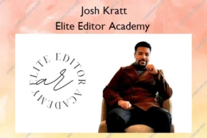 Elite Editor Academy – Josh Kratt