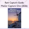 Master Capture One (2026) – Raw Capture Guide