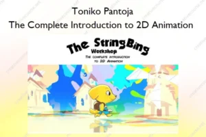 The Complete Introduction to 2D Animation – Toniko Pantoja